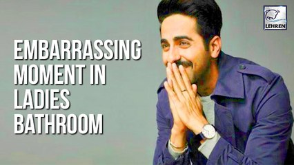 What Happened When Ayushmann Khurrana Mistakenly Entered Ladies Washroom?