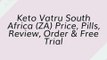 Keto Vatru South Africa (ZA) Price, Pills, Review, Order & Free Trial