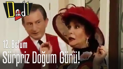 Sürpriz doğum günü! - Dadı 12. Bölüm