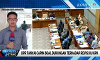 DPR Tanya Pada Capim KPK Soal Dukungan Terhadap Revisi UU KPK