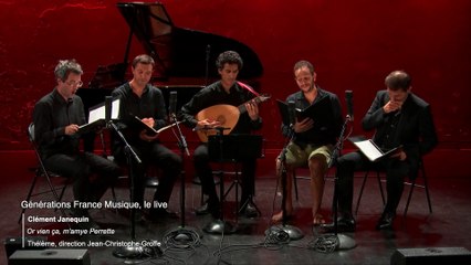 Clément Janequin : Or vien ça, m'amye Perrette (Thélème, direction Jean-Christophe Groffe)