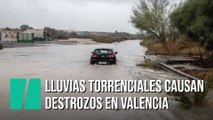 Las lluvias torrenciales causan desbordamientos de ríos y destrozos en Valencia