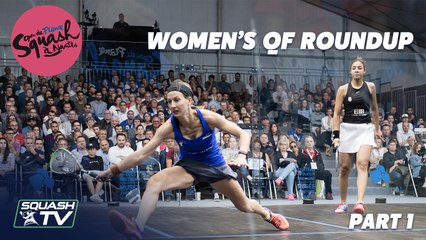 Squash: Open de France - Nantes 2019 - Women's QF Roundup Pt.1