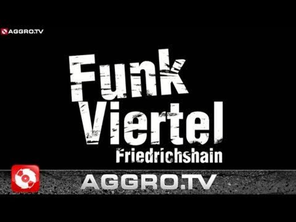 FUNK VIERTEL 'RAP CITY BERLIN DVD1' (OFFICIAL HD VERSION AGGROTV)