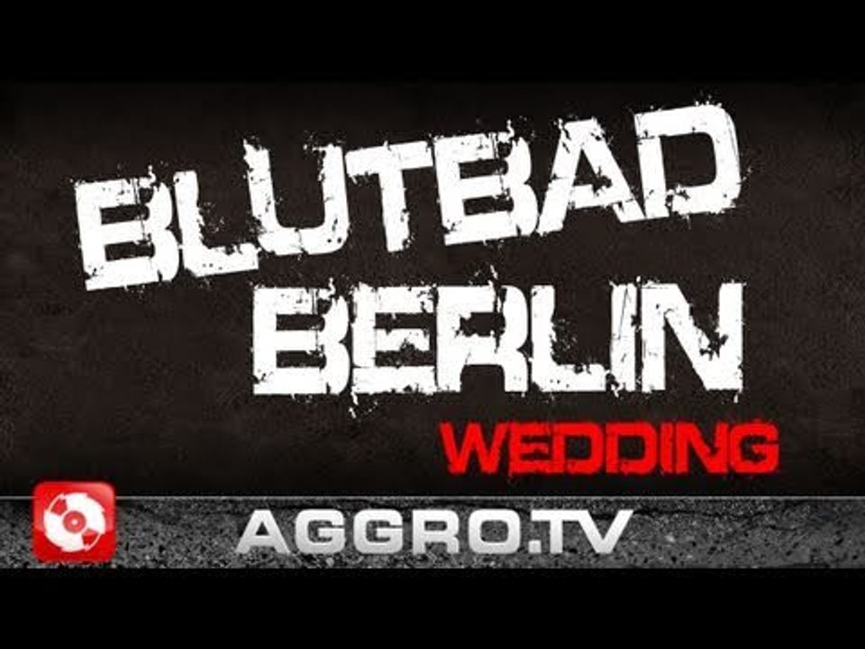 BLUTBAD BERLIN 'RAP CITY BERLIN DVD2' (OFFICIAL HD VERSION AGGROTV)
