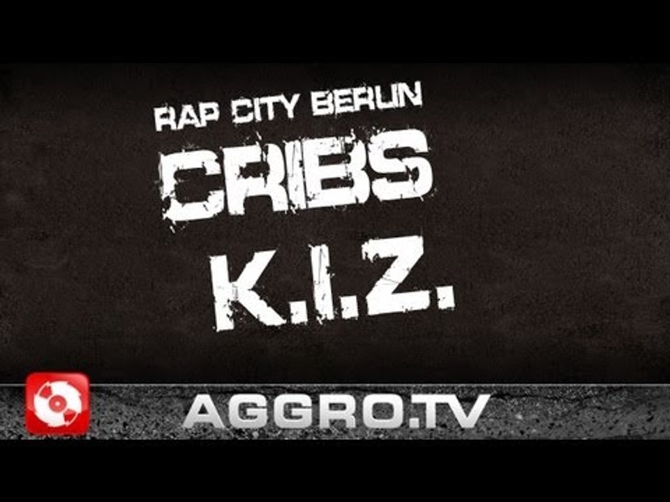 CRIBS - KIZ 'RAP CITY BERLIN DVD2' (OFFICIAL HD VERSION AGGROTV)