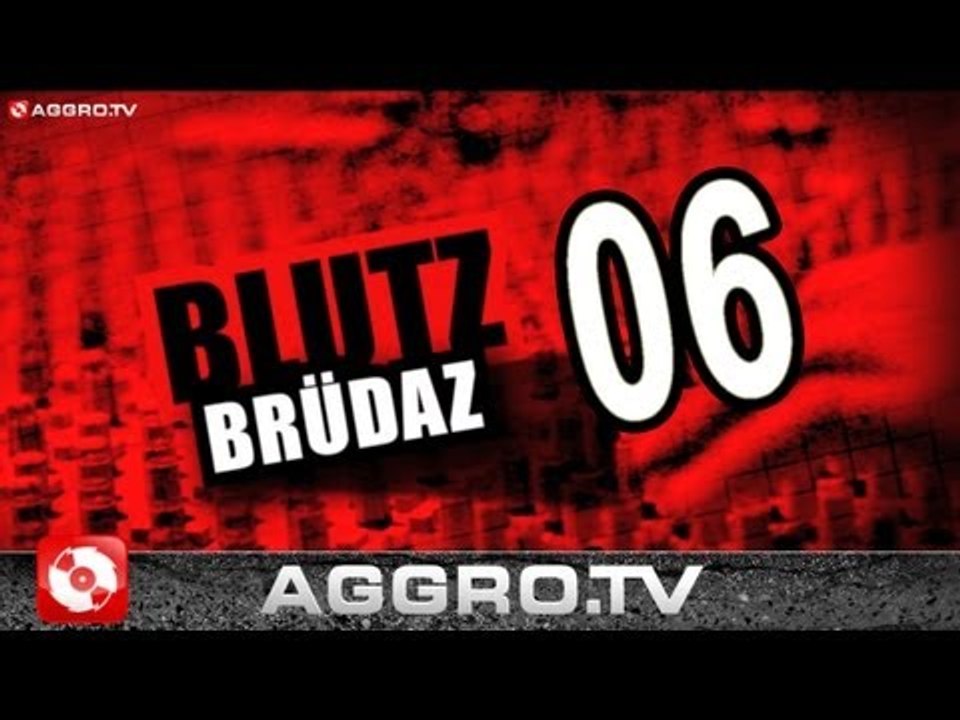 BLUTZBRÜDAZ - 06 - IM WOHNZIMMER (OFFICIAL HD VERSION AGGROTV)