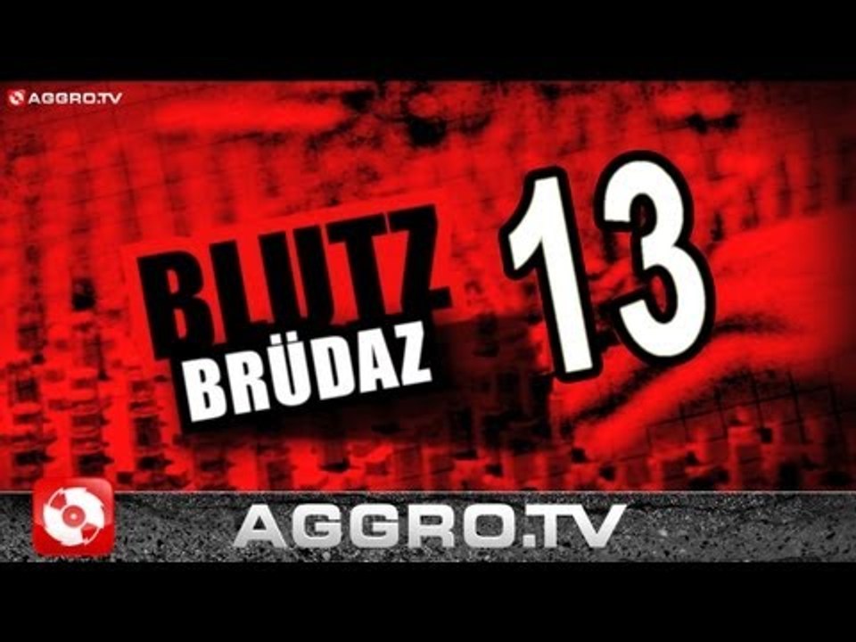 BLUTZBRÜDAZ - 13 - OTIS TEXTET (OFFICIAL HD VERSION AGGROTV)