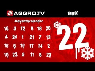 AGGRO.TV ADVENTSKALENDER - TÜRCHEN 22 - MOK (OFFICIAL HD VERSION AGGROTV)