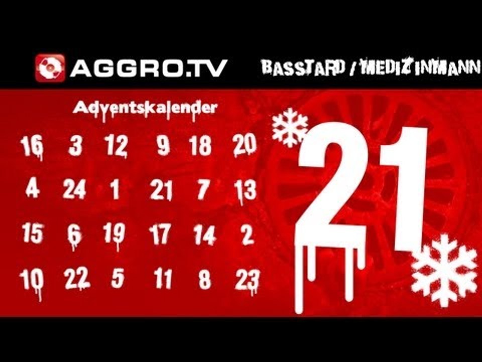 AGGRO.TV ADVENTSKALENDER - TÜRCHEN 21 - BASSTARD/MEDIZINMANN (OFFICIAL HD VERSION AGGROTV)