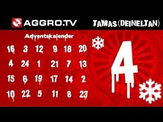 TAMAS (DEINELTAN) - AGGRO.TV ADVENTSKALENDER - TÜRCHEN 04 (OFFICIAL HD VERSION AGGROTV)