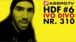 HDF - IVO DIVO HALT DIE FRESSE 06 NR 310 (OFFICIAL HD VERSION AGGROTV)