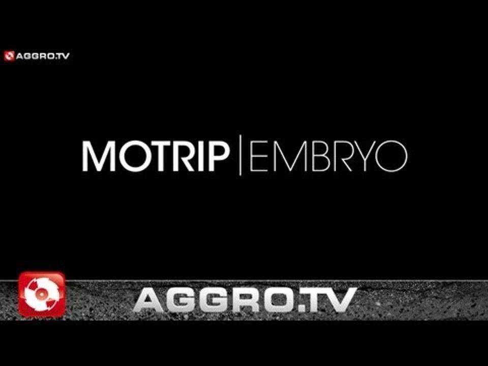 MOTRIP - EMBRYO (ALBUMTEASER) (OFFICIAL HD VERSION AGGRO TV)