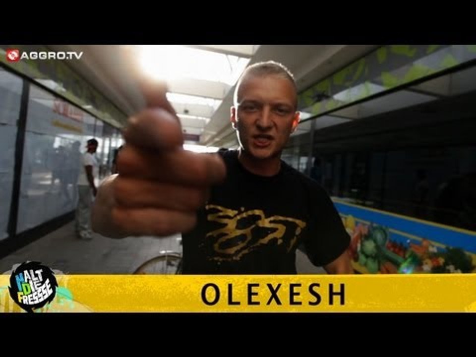 OLEXESH HALT DIE FRESSE 05 NR. 251 (OFFICIAL HD VERSION AGGROTV)