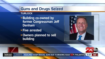 Guns, drugs seized from building co-owned by former Congressman Jeff Denham