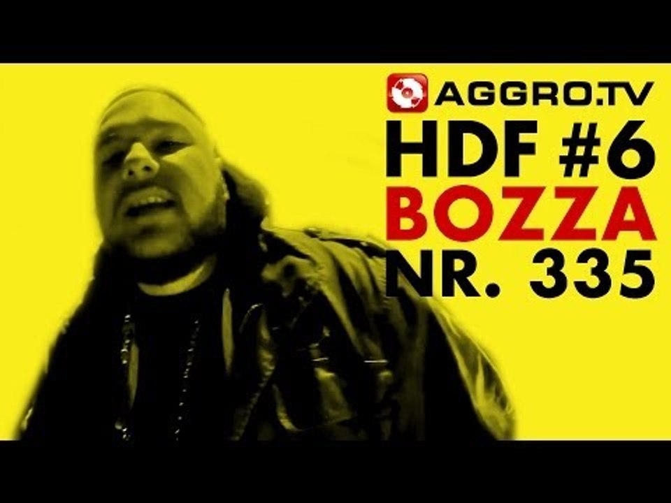 HDF - BOZZA HALT DIE FRESSE 06 NR 335 (OFFICIAL HD VERSION AGGROTV)