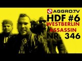 HDF - WESTBERLIN ASSASSIN FEAT BABA KAAN HALT DIE FRESSE 06 NR 346 (OFFICIAL HD VERSION AGGROTV)
