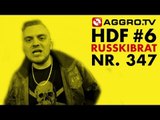 HDF - RUSSKIBRAT HALT DIE FRESSE 06 NR 347 (OFFICIAL HD VERSION AGGROTV)