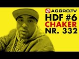 HDF - CHAKER HALT DIE FRESSE 06 NR 332 (OFFICIAL HD VERSION AGGROTV)