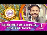 Eugenio Derbez abre su corazón y recuerda a sus papás | Sale el Sol