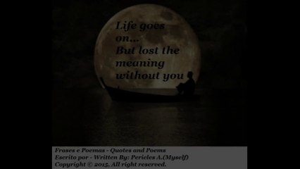 Life goes on... But lost the meaning [Quotes and Poems]