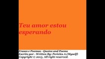 Me dá um abraço teu, o seu amor estou esperando [Poesia] [Frases e Poemas]