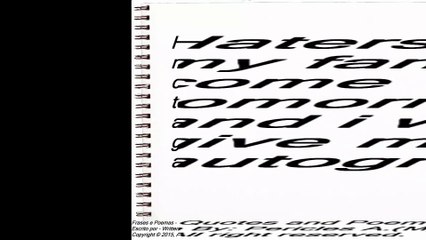 Haters are my fans, autograph [Quotes and Poems]