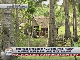 NBI REPORT: Cedric Lee at Zimmer Raz, posibleng may kasamang babae sa tinuluyang Resort sa Samar