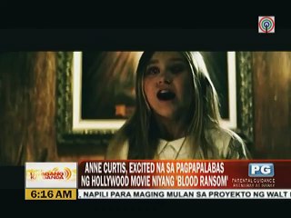 Anne Curtis, excited na sa paglabas ng hollywood movie niyang ""Blood Ranson""