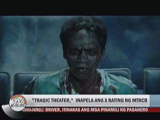 ""Tragic Theater,"" Inapela ang X-rating ng MTRCB