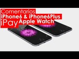 iPhone 6 y 6 Plus, Apple Pay, Apple Watch, Sony Xperia Z3 y app para ver si te hackearon