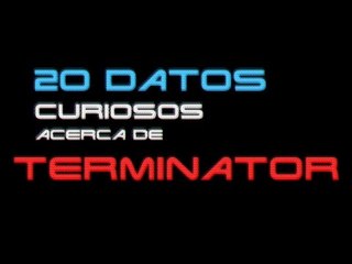 20 datos curiosos sobre Terminator