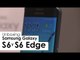 Samsung Galaxy S6 y Galaxy S6 EDGE Unboxing en Español