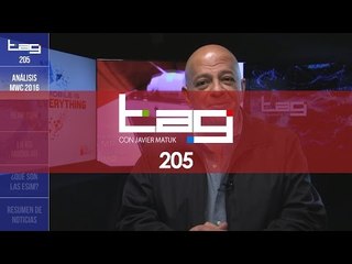 TAG #205: Qué pasó en el MWC 2016, Blim de Televisa, celulares modulares, qué es la eSIM y más...