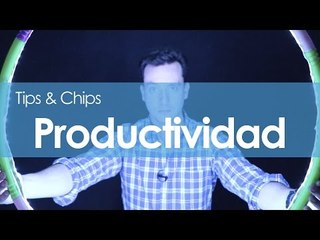 Sé más productivo con estos tips - #TipsNChips @japonton