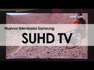 Conoce las nuevas televisiones SUHD de Samsung