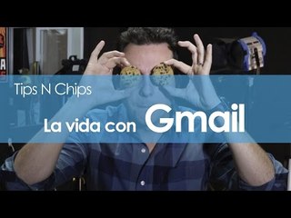 Trucos para dominar Gmail - #TipsNChips @japonton