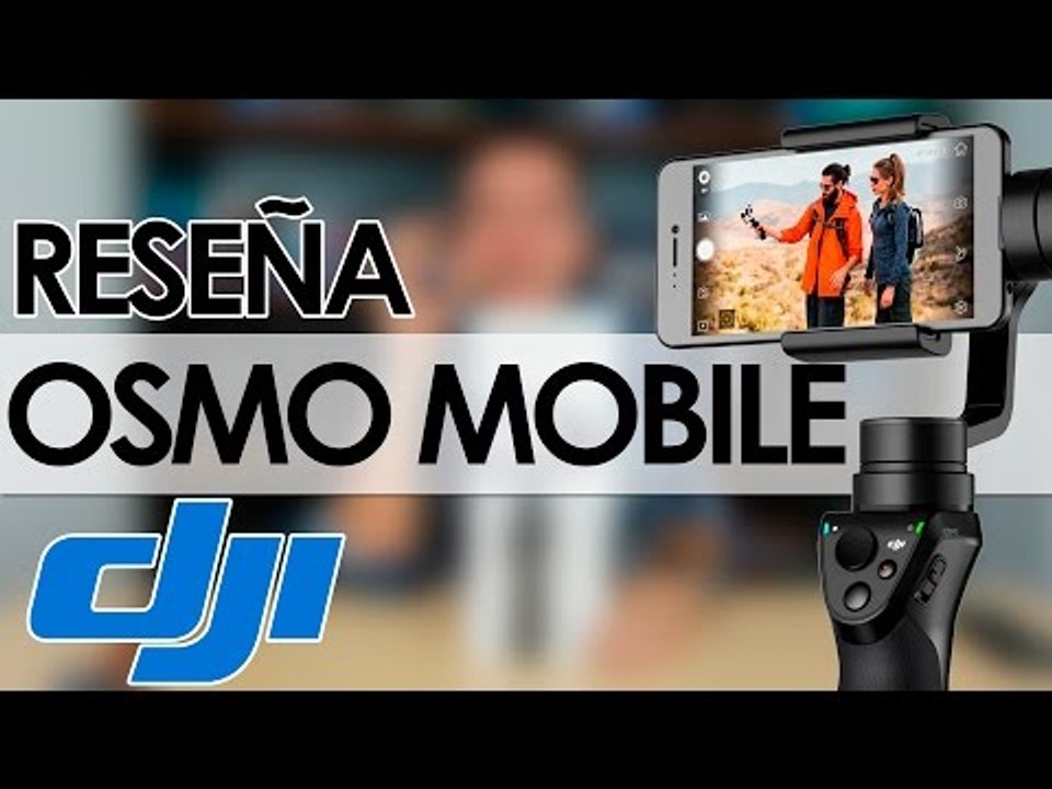 Reseña OSMO MOBILE #dji