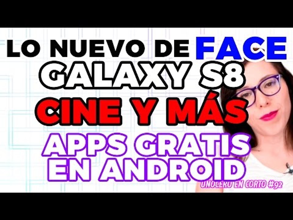 Apps gratuitas Android, Carl Zeiss en Nokia, Stories en Facebook y más - #UnoceroEnCorto