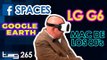 Unboxing LG G6, Mac de los 80, VR de Facebook, Google Earth y más - TAG #265 con @jmatuk