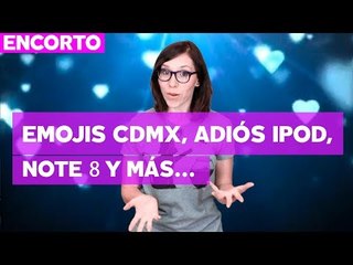Adiós iPod, rumores del Galaxy Note 8, emojis CDMX y más - #UnoceroEnCorto con @Aura_