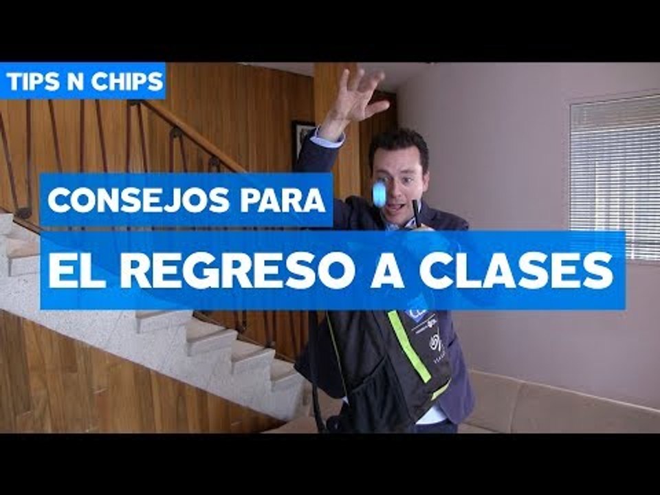 Regreso a clases - #TipsNChips con @japonton