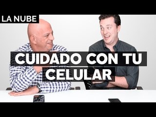Cuidado con tu celular - #LaNube con @jmatuk y @japonton