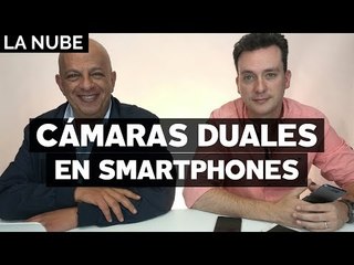Cámaras duales en smartphones - #LaNube con @jmatuk y @japonton