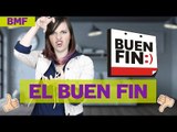 El Buen Fin - Lo bueno, lo malo y lo feo