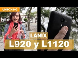 Lanix L920 y L1120: Unboxing y primeras impresiones con @japonton y @dany_kino