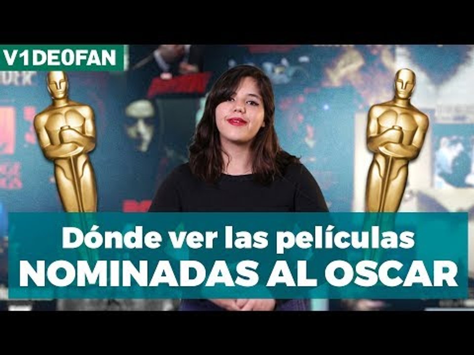 Dónde ver las películas nominadas al Oscar - #V1de0Fan con @susiavur