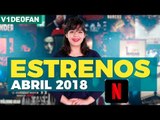 Estrenos Netflix de Abril, Amazon Prime Video, película de YouTube y más - #V1de0Fan con @susiavur