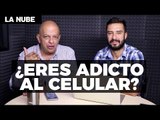 La Nube: ¿Eres adicto al celular? con @jmatuk @eseerick