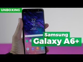 Samsung Galaxy A6+: #Unboxing y primeras impresiones